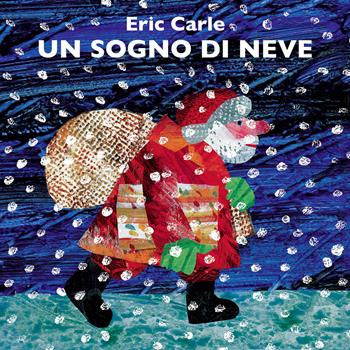 Un sogno di neve. Ediz. a colori - Eric Carle - Libro La Margherita 2021, I libri di Eric Carle | Libraccio.it