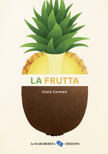 La frutta. Ediz. a colori - Clara Corman - Libro La Margherita 2022, Libri illustrati | Libraccio.it