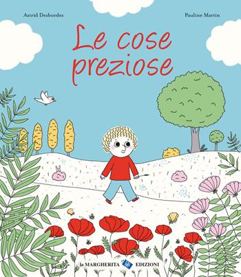 Le cose preziose. Ediz. a colori - Astrid Desbordes, Pauline Martin - Libro La Margherita 2022, Libri illustrati | Libraccio.it