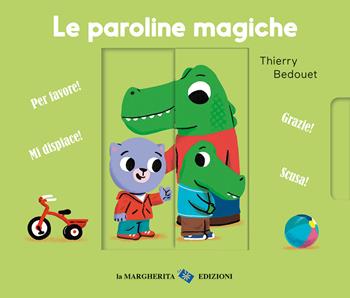 Le paroline magiche. Ediz. a colori - Thierry Bedouet, Alice Le Hénand - Libro La Margherita 2022, Libri per i più piccoli | Libraccio.it