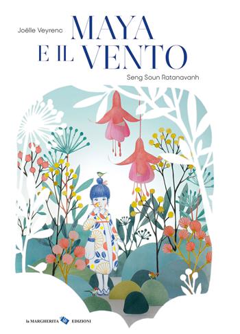 Maya e il vento. Ediz. a colori - Joelle Veyrenc, Seng Soun Ratanavanh - Libro La Margherita 2023, Libri illustrati | Libraccio.it