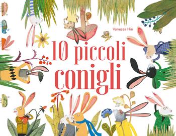 10 piccoli conigli. Ediz. a colori - Vanessa Hié - Libro La Margherita 2023, Libri illustrati | Libraccio.it