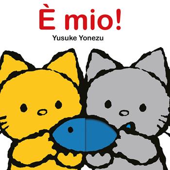 È mio! Ediz. a colori - Yusuke Yonezu - Libro La Margherita 2023, Libri per i più piccoli | Libraccio.it