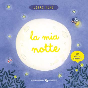 La mia notte. Ediz. a colori - Marianne Dubuc - Libro La Margherita 2024, Libri per i più piccoli | Libraccio.it