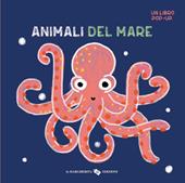 Animali del mare. Un libro pop-up. Ediz. a colori