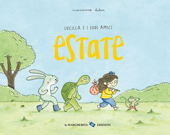 Estate. Lucilla e i suoi amici. Ediz. a colori - Marianne Dubuc - Libro La Margherita 2024, Libri illustrati | Libraccio.it