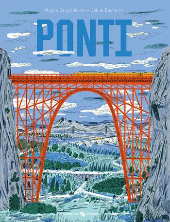 Ponti. Ediz. a colori - Magda N. Garguláková, Jakub Bachorik - Libro La Margherita 2024, Libri illustrati | Libraccio.it