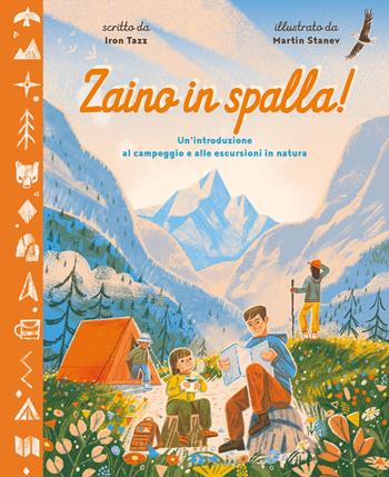 Zaino in spalla! Un'introduzione al campeggio e alle escursioni in natura. Ediz. a colori - Martin Stanev, Iron Tazz - Libro La Margherita 2024, Libri illustrati | Libraccio.it