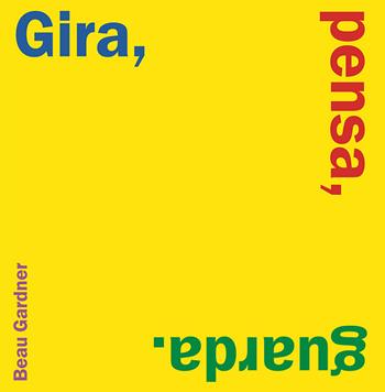 Gira, pensa, guarda. Ediz. a colori - Beau Gardner - Libro La Margherita 2024, Libri illustrati | Libraccio.it