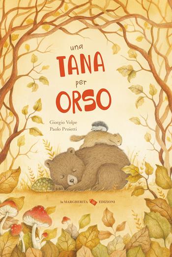 Una tana per orso. Ediz. a colori - Giorgio Volpe, Paolo Proietti - Libro La Margherita 2024, Libri illustrati | Libraccio.it