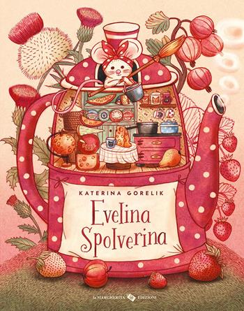 Evelina Spolverina - Katerina Gorelik - Libro La Margherita 2025, Libri illustrati | Libraccio.it
