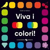 Viva i colori! Ediz. a colori