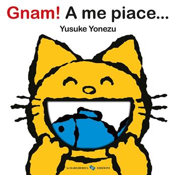 Gnam! A me piace.... Ediz. a colori - Yusuke Yonezu - Libro La Margherita 2025, Libri per i più piccoli | Libraccio.it