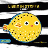 Il mare. Libro in stoffa. Ediz. a colori. Con anello per la dentizione