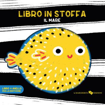 Il mare. Libro in stoffa. Ediz. a colori. Con anello per la dentizione - Anaïs Chambel - Libro La Margherita 2025, Libri per i più piccoli | Libraccio.it