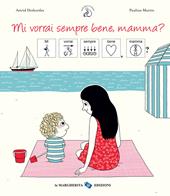 Mi vorrai sempre bene, mamma? InBook. Ediz. a colori