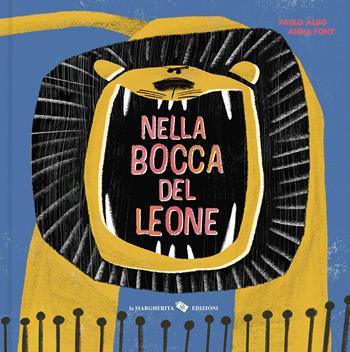 Nella bocca del leone. Ediz. a colori - Pablo Albo - Libro La Margherita 2026, Libri per i più piccoli | Libraccio.it