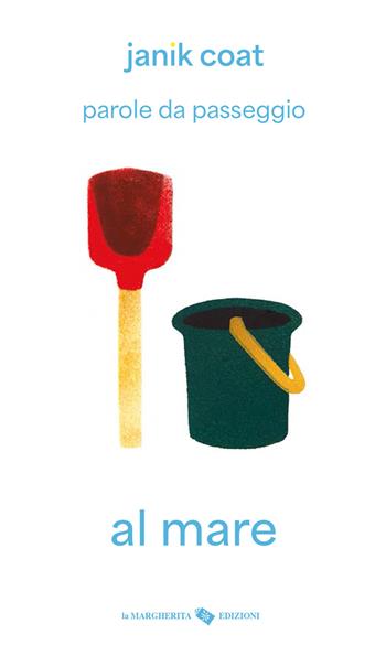Al mare. Parole da passeggio. Ediz. a colori - Janik Coat - Libro La Margherita 2026, Libri per i più piccoli | Libraccio.it