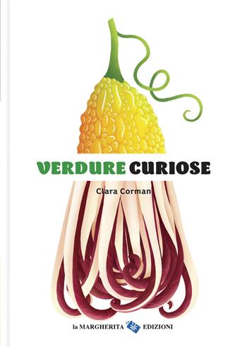 Verdure curiose. Ediz. a colori - Clara Corman - Libro La Margherita 2026, Libri illustrati | Libraccio.it
