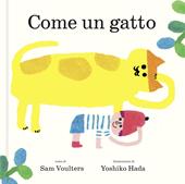 Come un gatto. Ediz. a colori