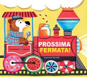 Prossima fermata! Ediz. a colori
