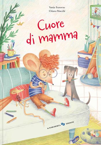Cuore di mamma. Ediz. a colori - Vania Traverso - Libro La Margherita 2026, Libri illustrati | Libraccio.it