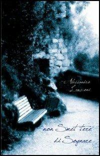 Non smettere di sognare - Alessandro Lanzoni - Libro Statale 11 2011 | Libraccio.it