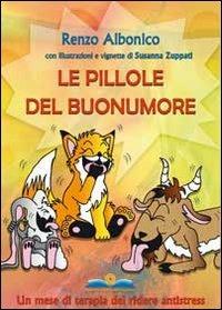 Le pillole del buonumore - Renzo Albonico - Libro Ricerca Sviluppo Padre Monti 2012 | Libraccio.it