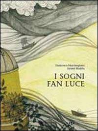 I sogni fan luce - Francesca Marchegiano - Libro Ricerca Sviluppo Padre Monti 2012 | Libraccio.it