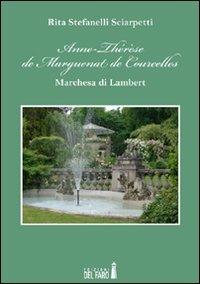 Anne-Thérèse de Marguenat de Courcelles - Rita Stefanelli Sciarpetti - Libro Edizioni del Faro 2012 | Libraccio.it