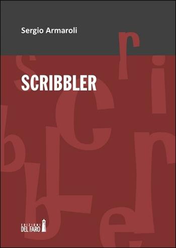 Scribbler - Sergio Armaroli - Libro Edizioni del Faro 2012 | Libraccio.it