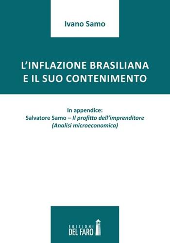 L' inflazione brasiliana e il suo contenimento - Ivano Samo - Libro Edizioni del Faro 2012 | Libraccio.it