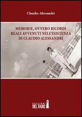 Memorie, ovvero ricordi reali avvenuti nell'esistenza di Claudio Alessandri
