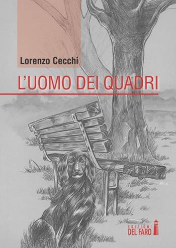 L' uomo dei quadri - Lorenzo Cecchi - Libro Edizioni del Faro 2013 | Libraccio.it