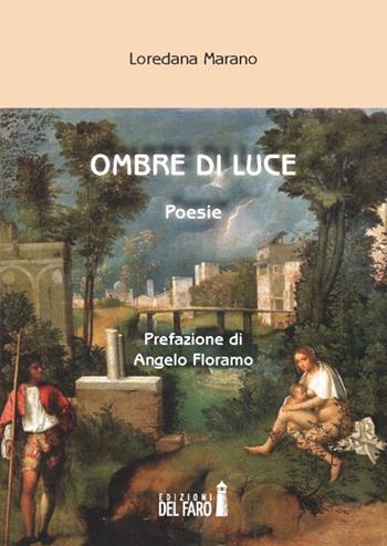 Ombre di luce - Loredana Marano - Libro Edizioni del Faro 2014 | Libraccio.it