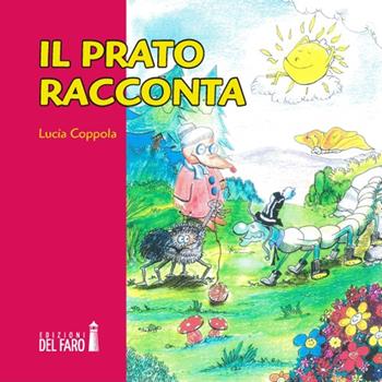 Il prato racconta - Lucia Coppola - Libro Edizioni del Faro 2014 | Libraccio.it