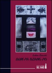 Bum-pa bzang-po. Ediz. italiana e tedesca - Lukas Zanotti - Libro Edizioni del Faro 2014 | Libraccio.it
