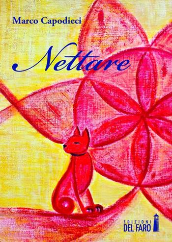 Nettare - Marco Capodieci - Libro Edizioni del Faro 2014 | Libraccio.it