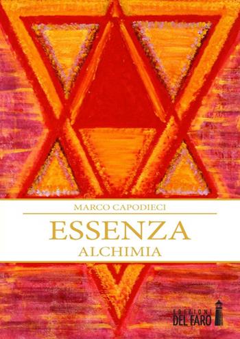 Essenza. Alchimia - Marco Capodieci - Libro Edizioni del Faro 2014 | Libraccio.it
