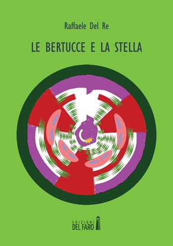Le bertucce e la stella - Raffaele Del Re - Libro Edizioni del Faro 2015 | Libraccio.it