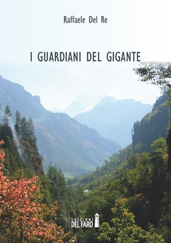 I guardiani del gigante - Raffaele Del Re - Libro Edizioni del Faro 2014 | Libraccio.it