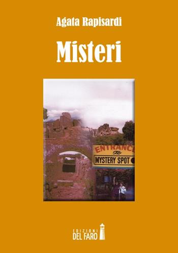 Misteri - Agata Rapisardi - Libro Edizioni del Faro 2014 | Libraccio.it