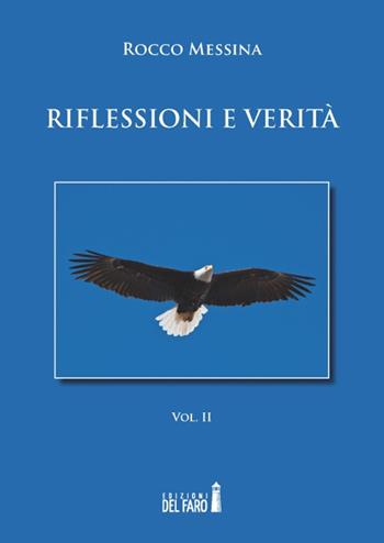 Riflessioni e verità. Vol. 2 - Rocco Messina - Libro Edizioni del Faro 2015 | Libraccio.it