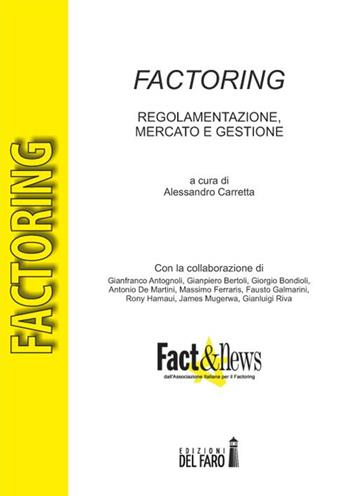 Factoring. Regolamentazione, mercato e gestione  - Libro Edizioni del Faro 2015 | Libraccio.it
