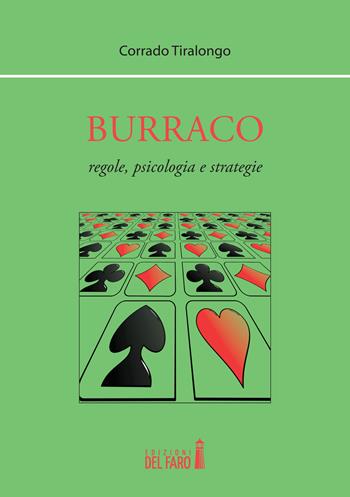 Burraco. Regole, psicologia e strategie - Corrado Tiralongo - Libro Edizioni del Faro 2016 | Libraccio.it