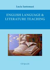 English language & literature teaching. Suggestions for language testing and for literature lesson plans. Ediz. italiana