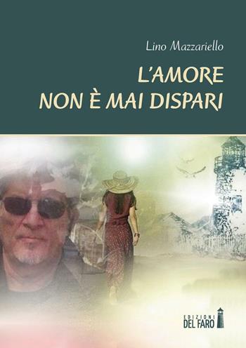 L' amore non è mai dispari - Lino Mazzariello - Libro Edizioni del Faro 2016 | Libraccio.it
