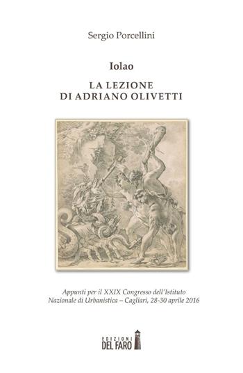 Iolao. La lezione di Adriano Olivetti - Sergio Porcellini - Libro Edizioni del Faro 2016 | Libraccio.it