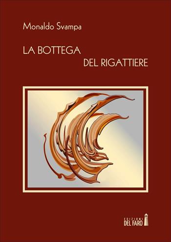 La bottega del rigattiere - Monaldo Svampa - Libro Edizioni del Faro 2016 | Libraccio.it