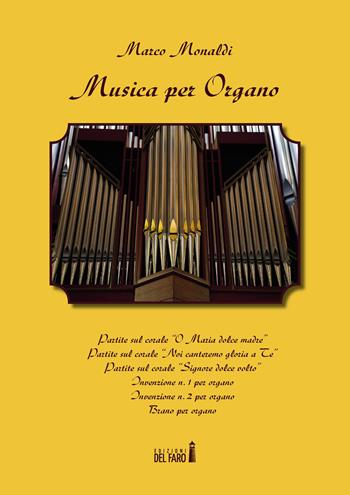 Musica per organo - Marco Monaldi - Libro Edizioni del Faro 2017 | Libraccio.it